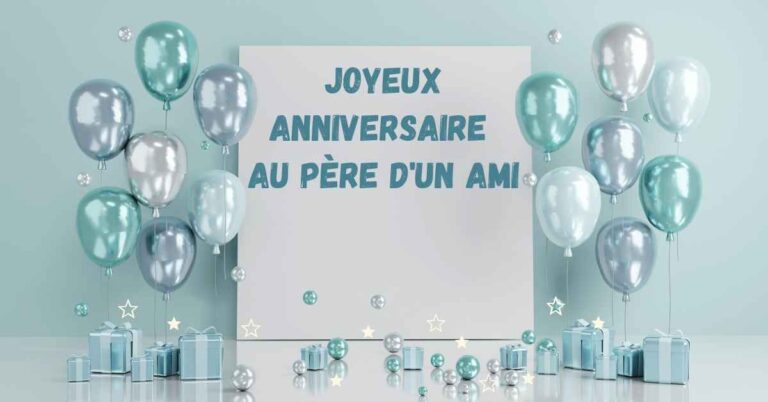 Souhaits d’anniversaire pour le père d’un ami