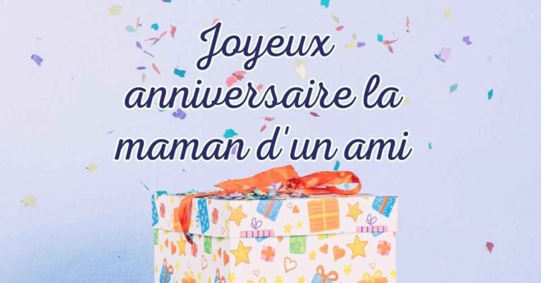 Souhaits d’anniversaire pour la mère d’un ami