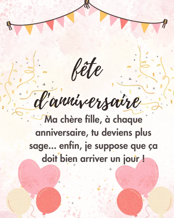 Voeux d'anniversaire drôles pour sa fille