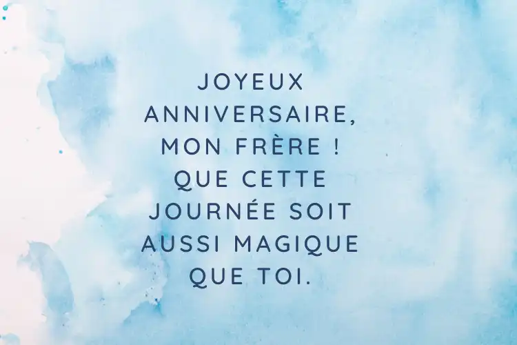 message d'anniversaire sympa pour frère