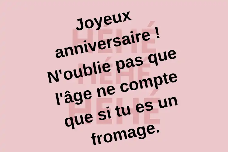 Message d'anniversaire sympa drôle