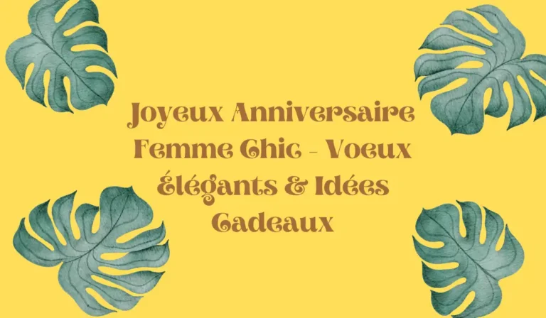 Joyeux Anniversaire Femme Chic - Voeux Élégants & Idées Cadeaux