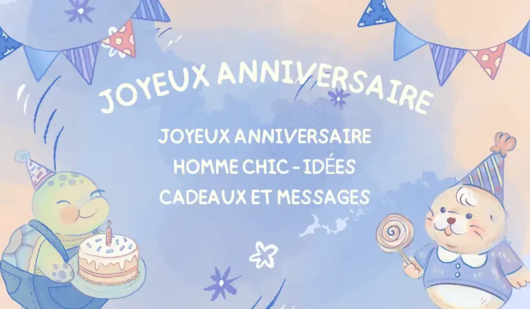 Joyeux Anniversaire Homme Chic - Idées Cadeaux et Messages