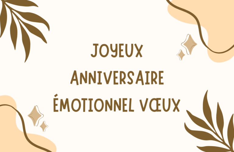 Joyeux Anniversaire – 150+ Émotionnel Vœux