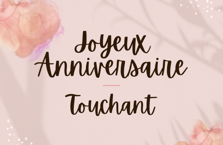 Joyeux Anniversaire Touchant – 250+ Voeux Touchants