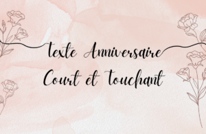 Texte Anniversaire Court et Touchant